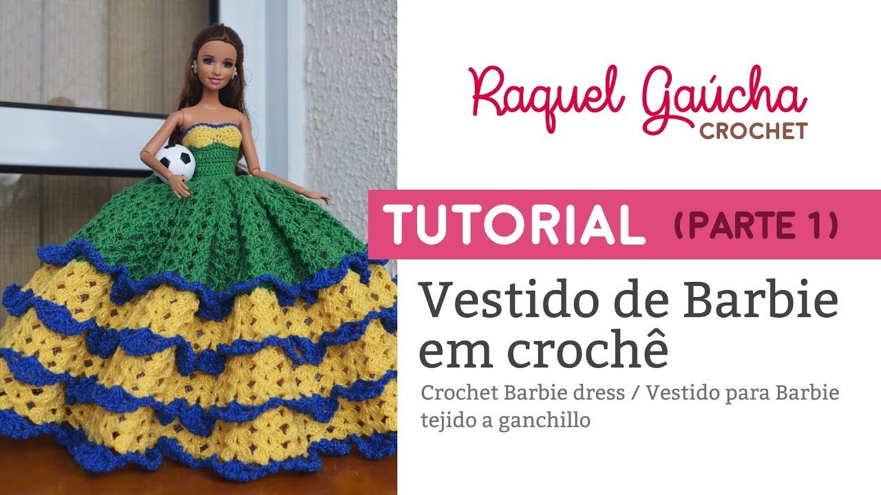 Tutorial (Parte 1) - Vestido de Barbie em crochê nas cores do Brasil