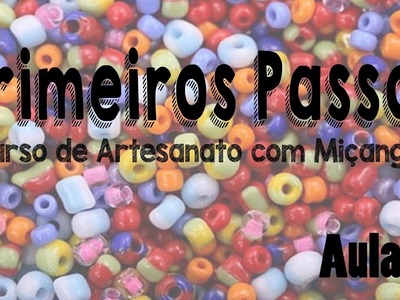 Artesanato com Miçangas - Vídeo Aula 5
