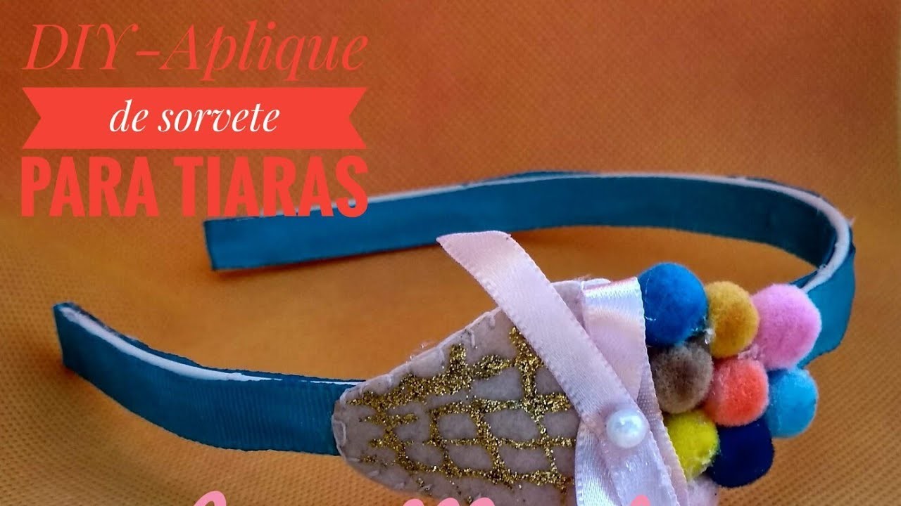DIY aplique de sorvete para tiara muito fácil de fazer #parte 3