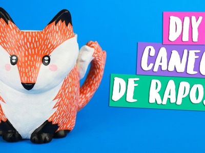DIY: CANECA CUSTOMIZADA! Raposa Kawaii. FOX MUG! Por Isabelle Verona