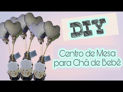 DIY - Centro de mesa para chá de bebê