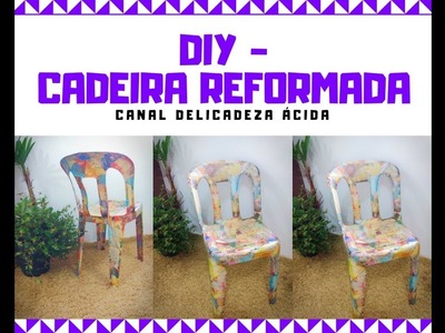 DIY - DECORANDO CADEIRA COM REVISTA | DELICADEZA ÁCIDA