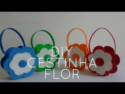 DIY: Lembrancinha Cestinha.Bolsinha Flor.