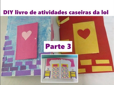 DIY Livro caseiro de atividades da lol surprise. Parte  3
