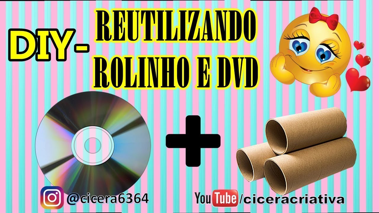 DIY | RECICLANDO ROLINHO E DVD | IDEIA CRIATIVA E ÚTIL PARA NOSSA CASA | CICERA CRIATIVA