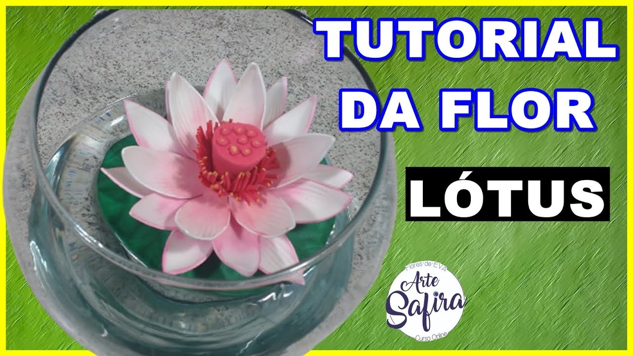 Lótus: aprenda a fazer essa linda flor de e.v.a no canal Arte Safira