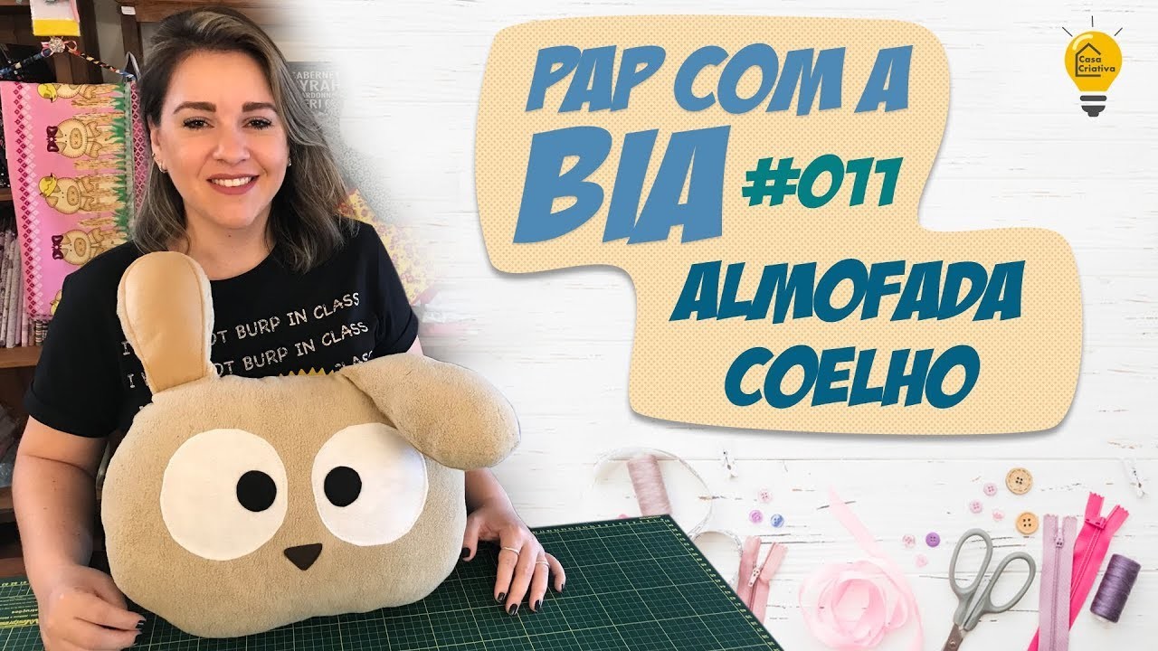 PAP da Bia #011 - Como Fazer Almofada de Coelho