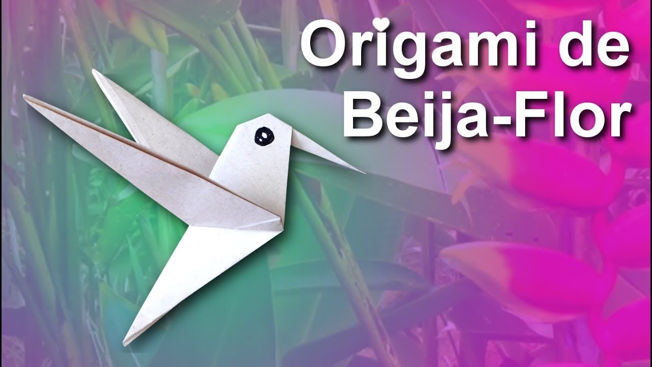 Como fazer Origami de Beija Flor.