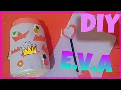 Diy com EVA : Lápis decorado ✏ e pote organizador!. Tacy Lopez.