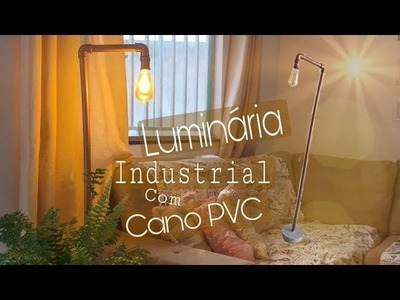 DIY Luminária Industrial de Chão com Canos de PVC.•Andryele Cristina