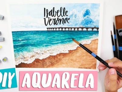 DIY: Pintura em Aquarela de Praia! Como pintar em casa com Isabelle Verona