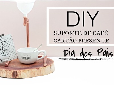 DIY: SUPORTE PARA CAFÉ E CARTÃO - Dia dos Pais