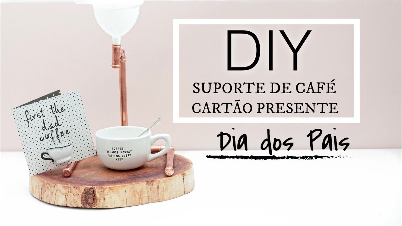 DIY: SUPORTE PARA CAFÉ E CARTÃO - Dia dos Pais