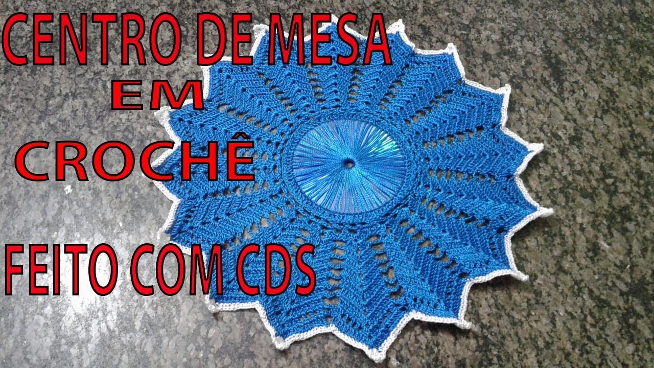 CENTRO DE MESA EM CROCHÊ PASSO A PASSO FEITO COM CDS