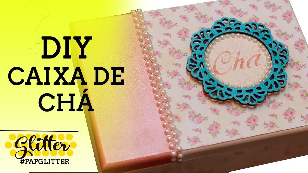 DIY| CAIXA DE CHÁ - SCRAPDECOR