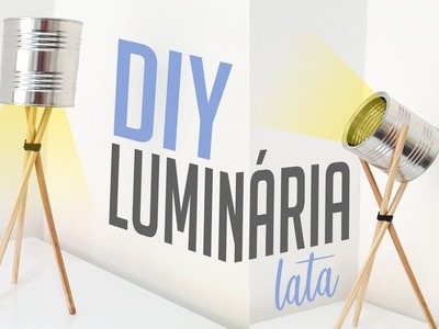 DIY.: COMO FAZER - LUMINÁRIA SIMPLES COM LATA DE ALUMÍNIO | Minuto Geek #15