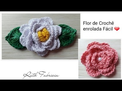 Flor de Crochê enrolada Fácil - Ruth Fabricia