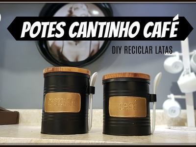 POTE CANTINHO DE CAFÉ COM LATAS #CARADELOJA