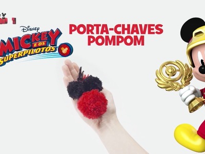 Tutorial A Casa do Mickey Mouse: Porta-Chaves Pompom