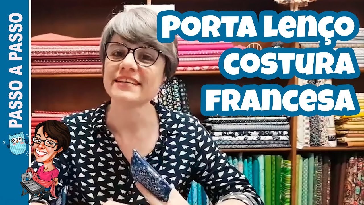 Aprenda Como Fazer Porta Lenço com Costura Francesa - Costura Criativa e Artesanatos em Tecido