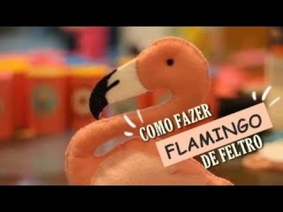 COMO FAZER FLAMINGO DE FELTRO SENTADO