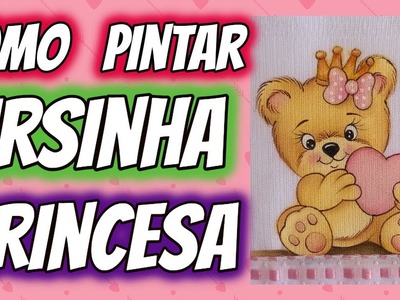 Como pintar Ursinha Princesa - ( Desenhos Crocantes )