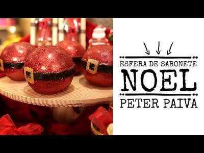 Esfera de sabonete Noel - Peter Paiva