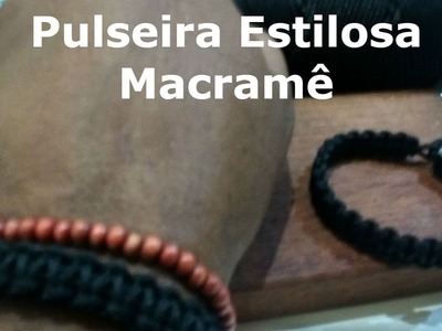 Pulseira Estilosa Macramê