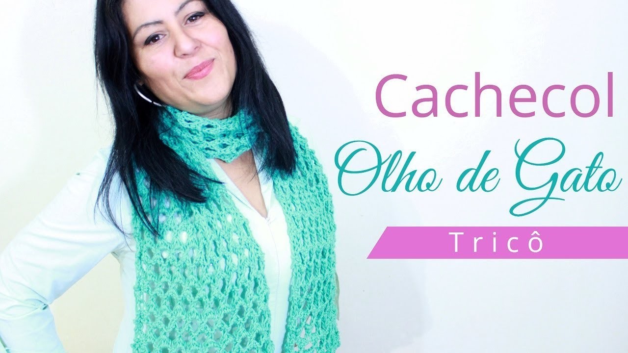 CACHECOL DE TRICÔ | OLHO DE GATO #CACHECOLDETRICO