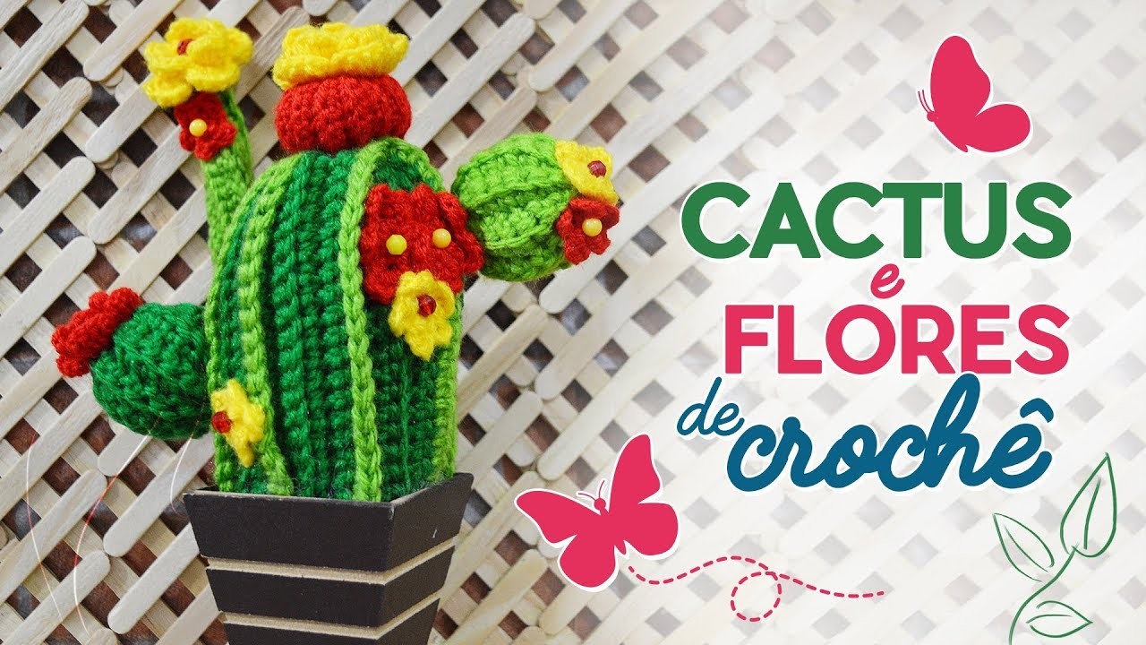 Cactus e flores de crochê | Raquel Gaúcha