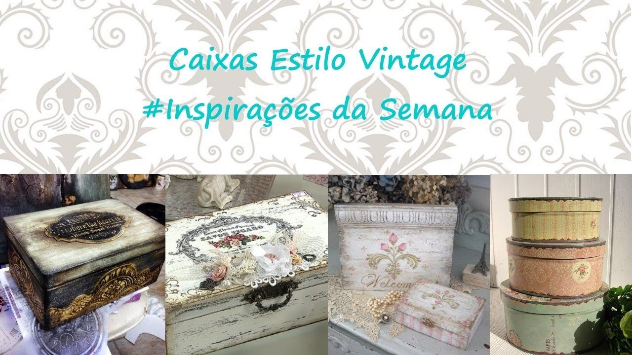 Caixas Estilo Vintage #Inspirações da Semana