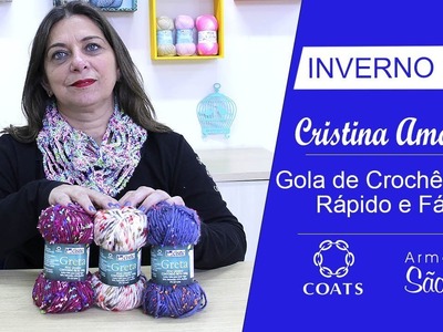Lã Greta | Como Fazer Gola de Crochê Greta com Cristina Amaduro