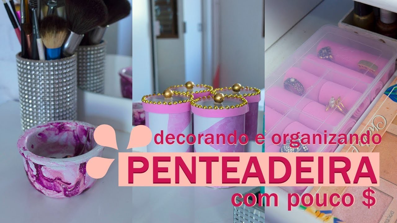 DIY - Ideias BARATAS de decoração e organização para a PENTEADEIRA