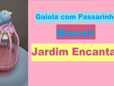 Gaiola com Passarinho em Biscuit - Peça Decorativa - Tema "Jardim Encantado"