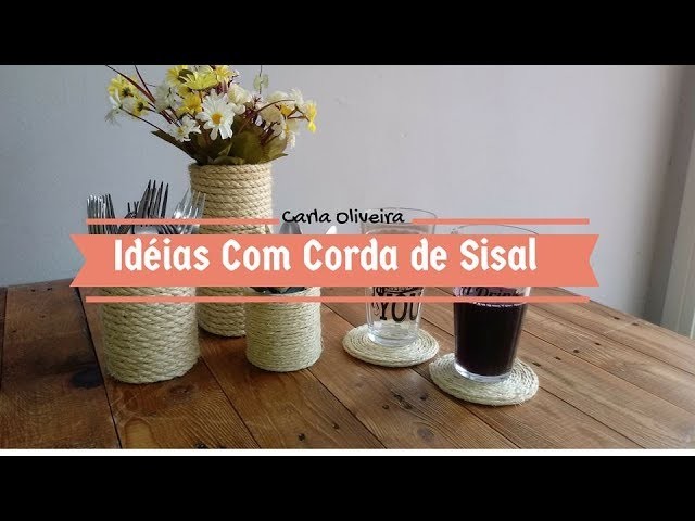IDÉIAS DE DECORAÇÃO COM CORDAS DE SISAL Carla Oliveira