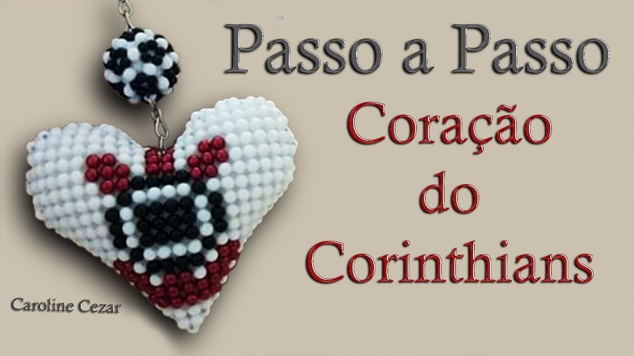 Passo a Passo Coração do Corinthians feito de Miçangas