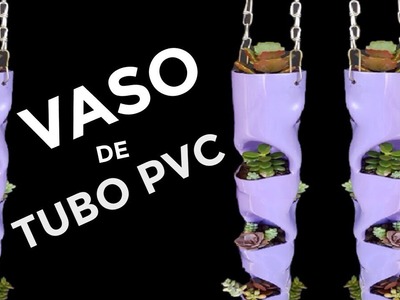 VASO DE TUBO PVC, COMO FAZER VASO PARA PLANTAS FEITO DE CANO PVC PIPE GARDEN