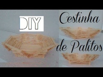 DIY Cestinha de palitos de picolé