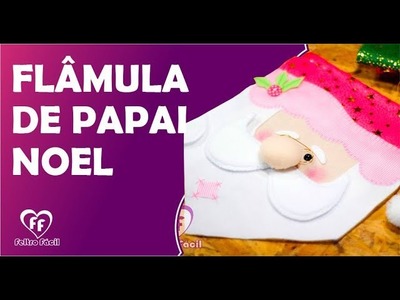 FLÂMULA DE PAPAI NOEL - ENFEITE DE NATAL EM FELTRO