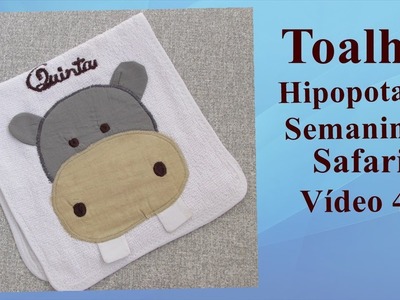 Toalha Hipopotamo (Semaninha safari) Vídeo 4