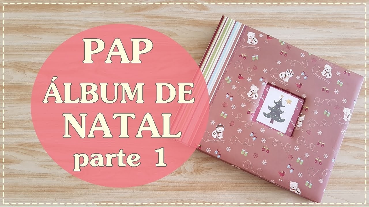 25 DIAS 25 VÍDEOS - PASSO A PASSO Álbum de Natal - Scrapbook - Parte 1