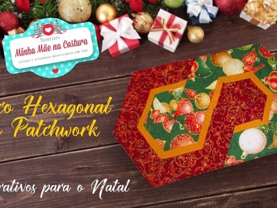 Bloco Hexagonal em Patchwork | #2 | Preparativos para o Natal | Minha Mãe na Costura