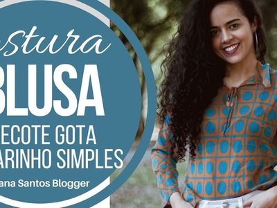 Blusa colarinho sem entretela com abertura gota Alana Santos Blogger