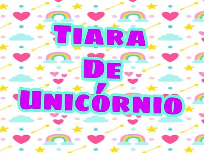 DIY: Aprenda Como fazer uma Tiara De Unicórnio, FÁCIL!