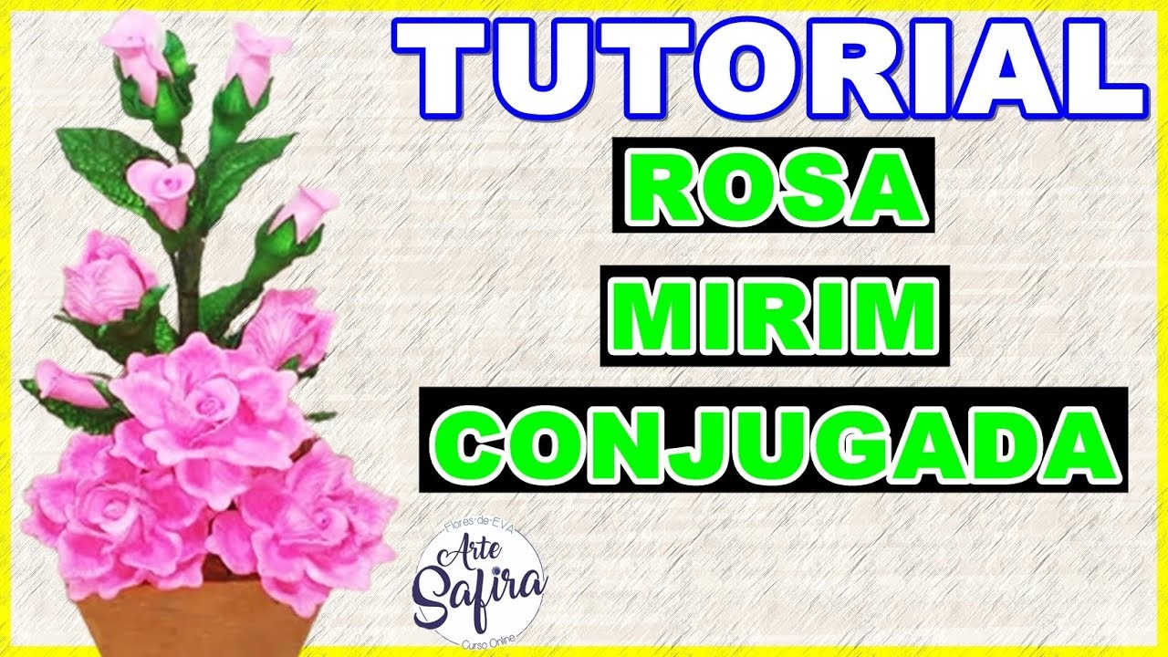 DIY | Como montar um arranjo de eva da flor Rosa conjugada mirim  ( AULA ATUALIZADA )