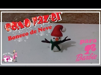 DIY: Decoração de Natal para Boneca - Parte I - Boneco de Neve