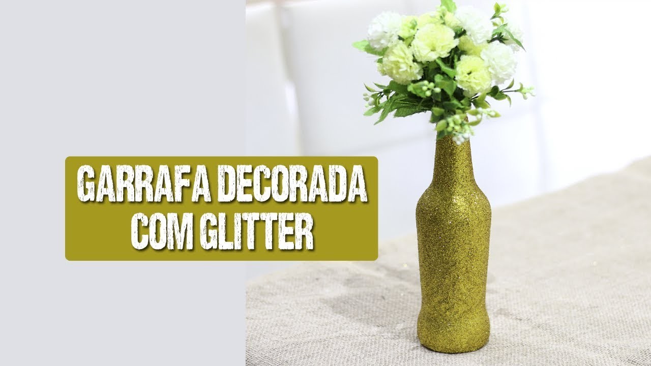 DIY - Garrafa Decorada com Glitter