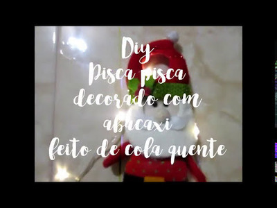 DIY - PISCA-PISCA de ABACAXI #façavocemesmo