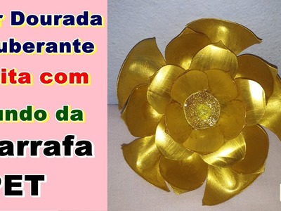 Flor Dourada Exuberante Feita com Fundo da Garrafa PET | DIY | Como Fazer | Criando Maravilhas