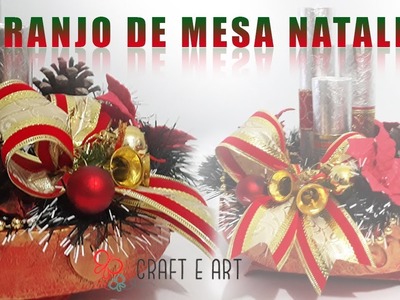 ARRANJO DE MESA NATALINO - PARCERIA COM O CANAL NAY DIAS  :: CRAFT E ART